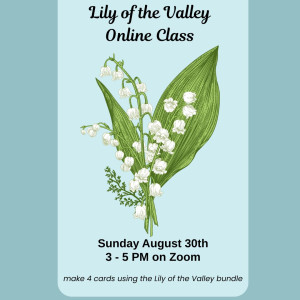 Lily of the Valley Online Class